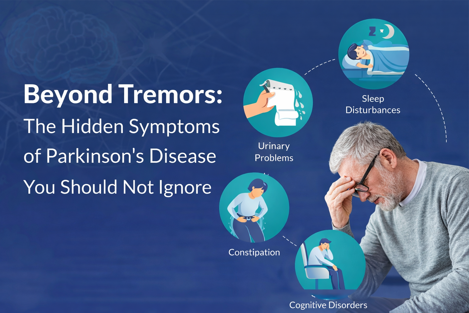 Beyond Tremors: The Hidden Symptoms of Parkinson’s Disease You Should Not Ignore